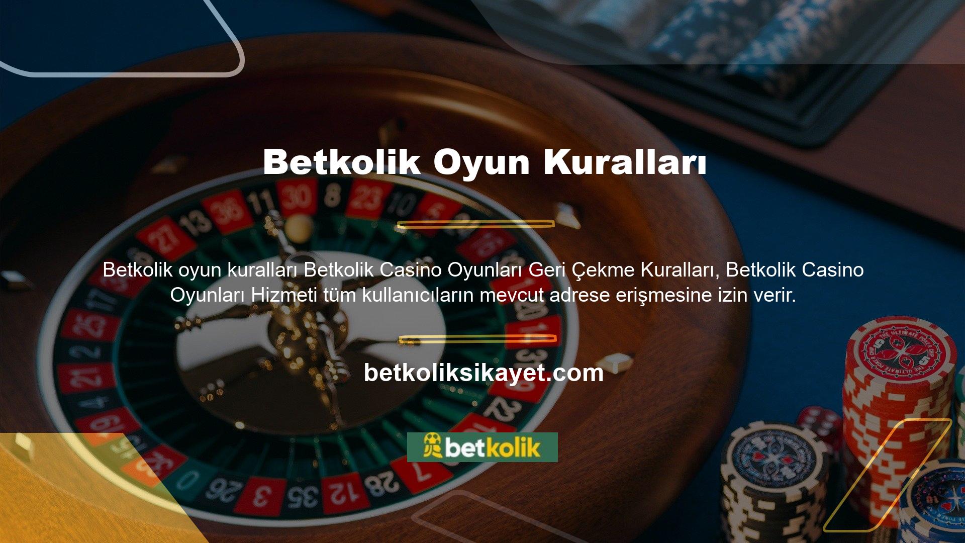 Casino Betkolik casino oyunlarına erişimi olanlar, para çekme kuralları ve canlı casino seçenekleri aracılığıyla oynamak istedikleri oyun türlerine erişebilirler