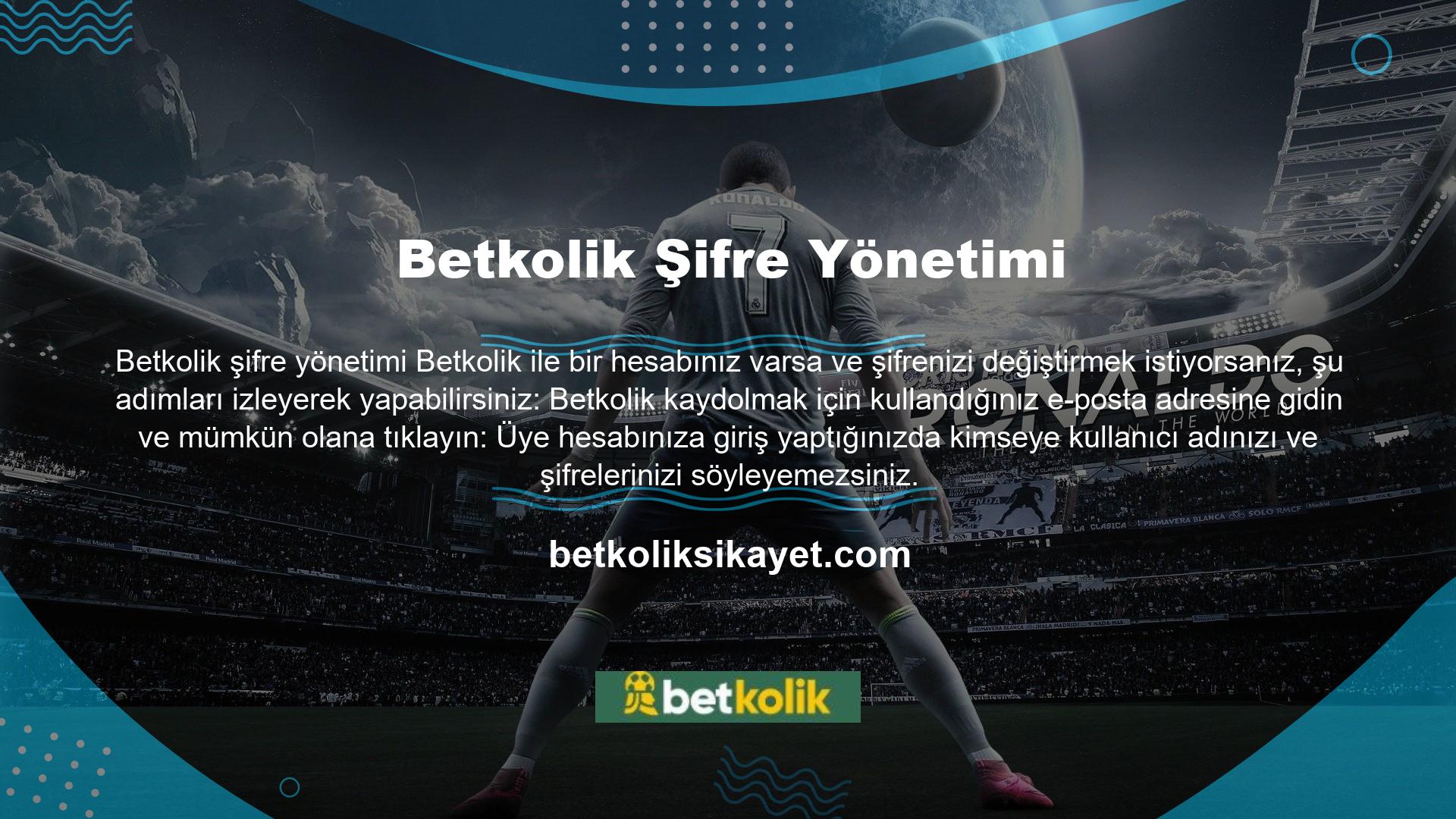 Betkolik bölümü için şifre yaparken güçlü bir şifre kullanın
